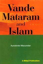Vande Mataram and Islam / Mazumdar, Aurobindo 