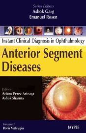 Instant Clinical Diagnosis in Ophthalmology: Anterior Segment Diseases / Arteaga, Arturo Perez & Sharma, Ashok (Eds.)