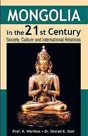 Mongolia in the 21st Century: Society, Culture and International Relations / Warikoo, K. & Soni, Sharad K. 