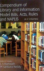 Compendium of Library and Information Model Bills, Acts, Rules and Naplis; 4 Volumes / Ramaiah, L.S. & Reddy, M. Sankara (Eds.)