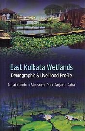 East Kolkata Wetland: Demographic and Livelihood Profile / Kundu, Nitai 