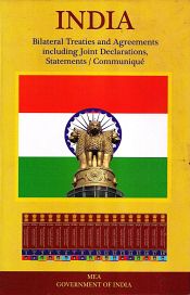 INDIA: Bilateral Treaties and Agreements including Joint Declarations, Statements / Communiqué (18 Volumes) / Ministry of External Affairs, Government of India 