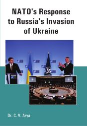 NATO's Response to Russia's Invasion of Ukraine / Arya, C.V. (Dr.)