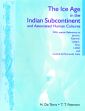 The Ice Age in the Indian Subcontinent and Associated Human Cultures (With Special Reference to Jammu, Kashmir, Ladakh, Sind, Liddar and Central and Peninsular India) /  Terra, H. De & Paterson, T.T. 