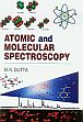 Atomic and Molecular Spectroscopy /  Dutta, M.K. 