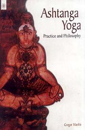 Ashtanga Yoga Practice and Philosophy : Maehle, Gregor