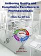 Achieving Quality and Compliance Excellence in Pharmaceuticals: A Master Class GMP Guide /  Saghee, Madhu Raju (Ed.)